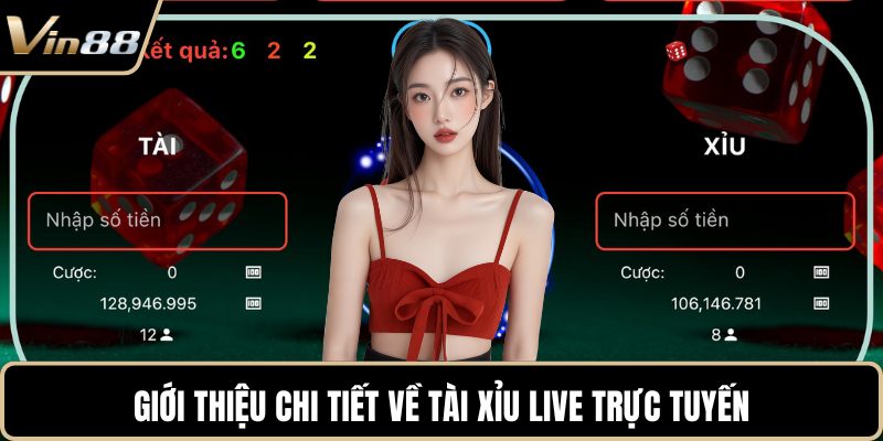 Giới thiệu chi tiết về Tài Xỉu live trực tuyến