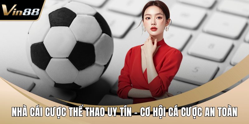 Nhà cái cược thể thao uy tín