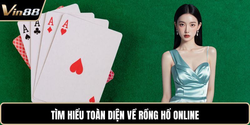 Tìm hiểu toàn diện về Rồng Hổ online