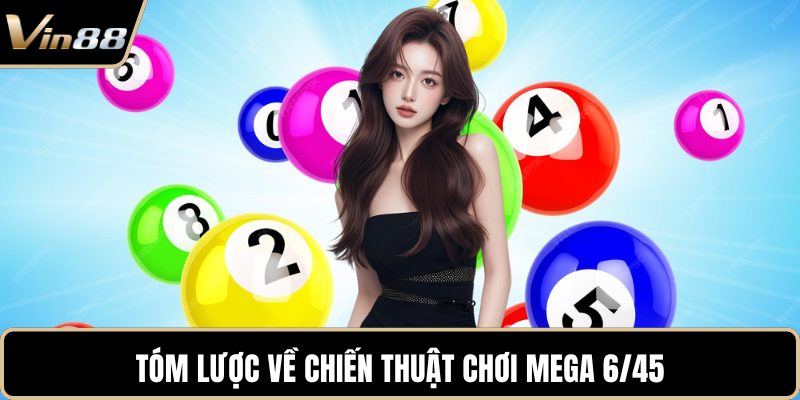 Tóm lược về chiến thuật chơi Mega 6/45